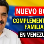 Nuevo Bono Complementario Familiar en Venezuela: Cómo Cobrarlo a Través del Sistema Patria
