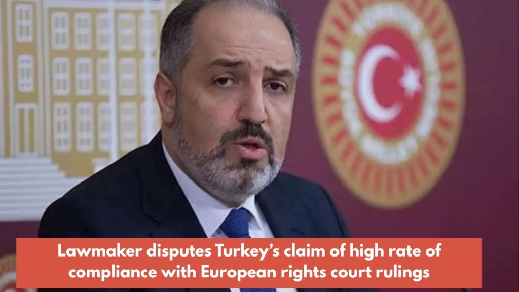 Lawmaker disputes Turkey’s claim of high rate of compliance with European rights court rulings